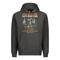 Charcoal Heather welcome to camp quitcherbitchin camping camp quitcherbitchin Premium Hoodie - minhPixels