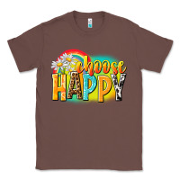 Chestnut Choose happy Classic Tee - NancyCooperArtShop
