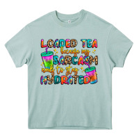 Arona loaded tea because my sarcasm needs to stay hydrat Heavy Core Tee - Artiststas