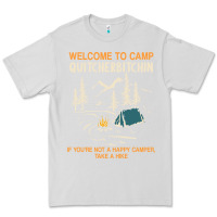 Dove Grey welcome to camp quitcherbitchin camping camp quitcherbitchin Premium Tee - minhPixels