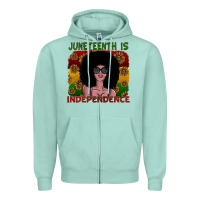 Juneteenth Is Independence Zipper Hoodie | Teevron