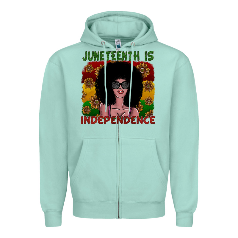 Juneteenth Is Independence Zipper Hoodie by SublimationCraftShop | Teevron