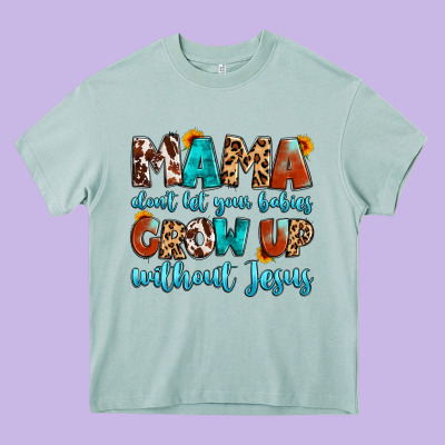 Mama Dont Let Your Babies Grow Up Without Jesus Heavy Core Tee Designed By Artiststas