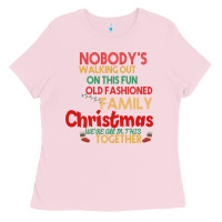 Bubblegum Pink Nobody's Walking Out Old Fashioned Family Ladies Tee - Bettercallsaul