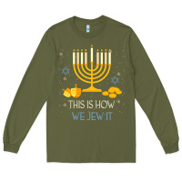 Army Green this is how we jew it funny jewish ugly hanukkah christmas Long Sleeve Tee - minhPixels