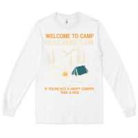 White welcome to camp quitcherbitchin camping camp quitcherbitchin Long Sleeve Tee - minhPixels