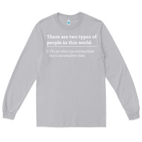 Moon Dust Two Types of People Can Extrapolate Incomplete Data Gift Long Sleeve Tee - minhPixels