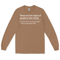 Toasted Coconut Two Types of People Can Extrapolate Incomplete Data Gift Long Sleeve Tee - minhPixels