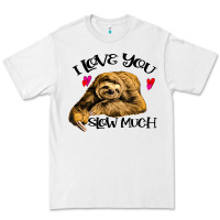 White Valentine Sloth, I Love You Slow Much Premium Tee - Bettercallsaul