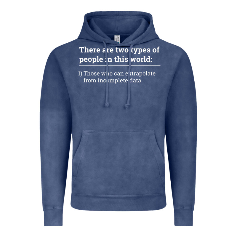 Two Types Of People Can Extrapolate Incomplete Data Gift Vintage Hoodie by minhPixels | Teevron