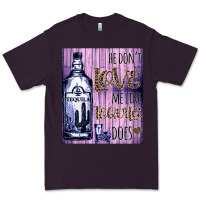 Plum He don't like me like Tequila does nobody can Premium Tee - Bettercallsaul