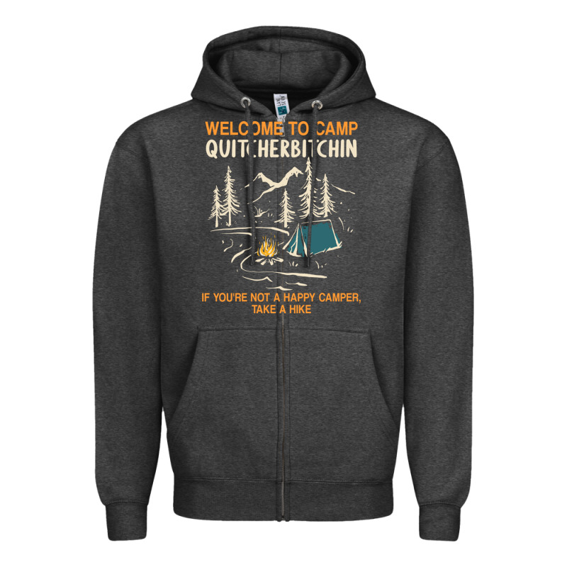 Welcome To Camp Quitcherbitchin Camping Camp Quitcherbitchin Zipper Hoodie by minhPixels | Teevron