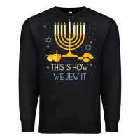 Black this is how we jew it funny jewish ugly hanukkah christmas Premium Sweatshirt - minhPixels