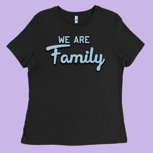 We Are Family Ladies Tee Designed By Bettercallsaul