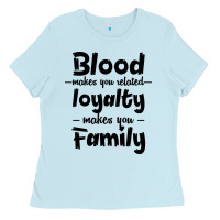 Blood Makes You Related Makes You Family Ladies Tee | Teevron