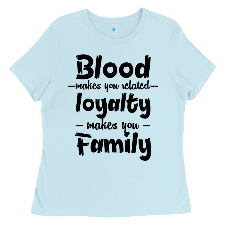 Blood Makes You Related Makes You Family Ladies Tee by Bettercallsaul | Teevron