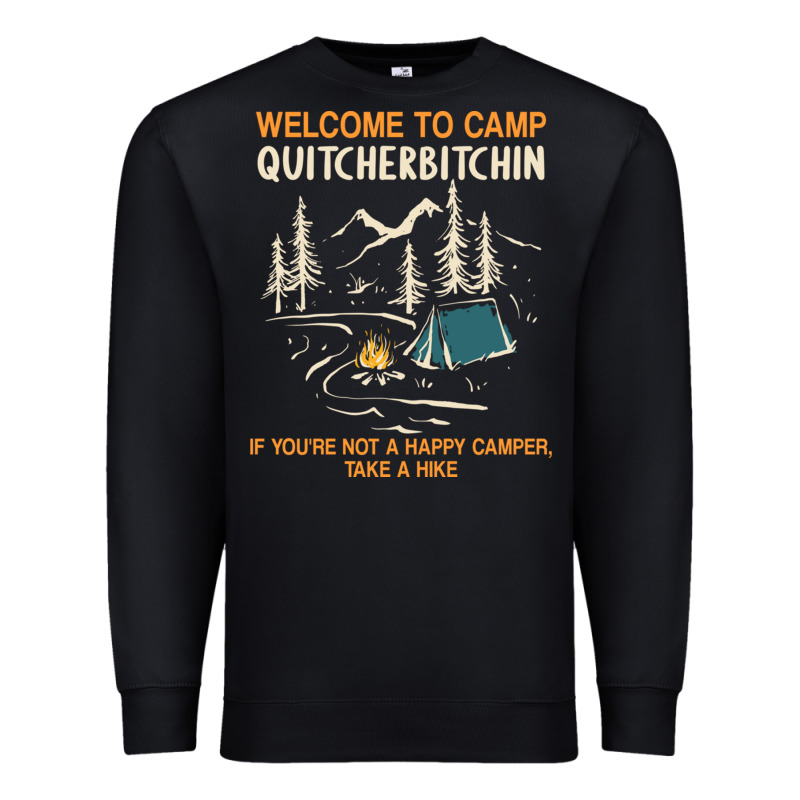 Welcome To Camp Quitcherbitchin Camping Camp Quitcherbitchin Premium Sweatshirt by minhPixels | Teevron