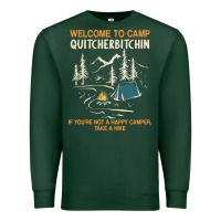 Sports Green welcome to camp quitcherbitchin camping camp quitcherbitchin Premium Sweatshirt - minhPixels