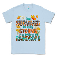 Dusty Blue I've Survived Too Many Storms Classic Tee - texasbilliewilder