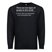 Black Two Types of People Can Extrapolate Incomplete Data Gift Premium Sweatshirt - minhPixels