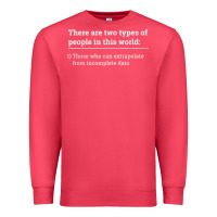 Cardinal Two Types of People Can Extrapolate Incomplete Data Gift Premium Sweatshirt - minhPixels