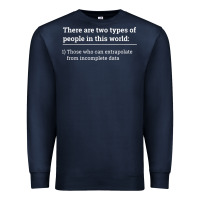 Navy Two Types of People Can Extrapolate Incomplete Data Gift Premium Sweatshirt - minhPixels