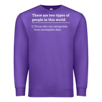 Purple Two Types of People Can Extrapolate Incomplete Data Gift Premium Sweatshirt - minhPixels