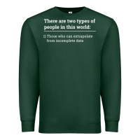 Sports Green Two Types of People Can Extrapolate Incomplete Data Gift Premium Sweatshirt - minhPixels