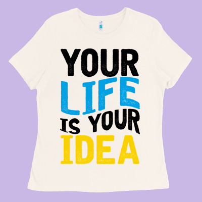 Your Life Your Idea V2 Ladies Tee Designed By Bettercallsaul
