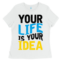 White YOUR LIFE YOUR IDEA V2 Ladies Tee - Bettercallsaul