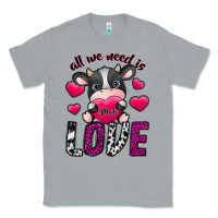 Heather Grey All We Need İs Moo Love Classic Tee - SublimationCraftShop