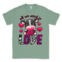 Sage All We Need İs Moo Love Classic Tee - SublimationCraftShop