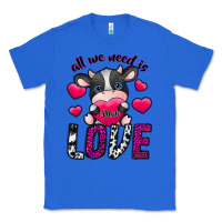 True Royal All We Need İs Moo Love Classic Tee - SublimationCraftShop