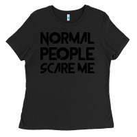 Black Normal People Scare Me Ladies Tee - Bettercallsaul