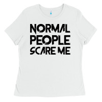 White Normal People Scare Me Ladies Tee - Bettercallsaul