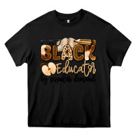 Black black educator by popular demand Heavy Core Tee - Artiststas