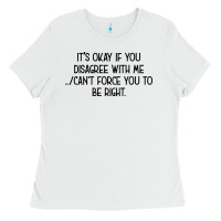 White It's Okay If You Disagree With Me Ladies Tee - Bettercallsaul