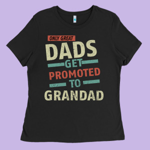 Only Great Dads Get Promoted To Grandad Ladies Tee Designed By Bettercallsaul
