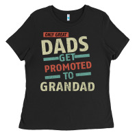 Black Only Great Dads Get Promoted To Grandad Ladies Tee - Bettercallsaul