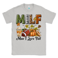 Moon Dust Milf Man I Love Fall Classic Tee - texasbilliewilder