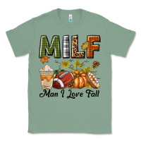 Sage Milf Man I Love Fall Classic Tee - texasbilliewilder