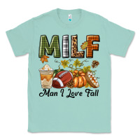 Seafoam Milf Man I Love Fall Classic Tee - texasbilliewilder