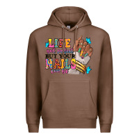 Chestnut Life isn't perfect but your nails can be Premium Hoodie - RanaPortraitStore