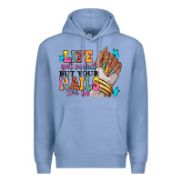 Colony Blue Life isn't perfect but your nails can be Premium Hoodie - RanaPortraitStore