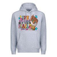 Heather Grey Life isn't perfect but your nails can be Premium Hoodie - RanaPortraitStore