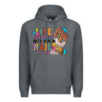 Rock Life isn't perfect but your nails can be Premium Hoodie - RanaPortraitStore