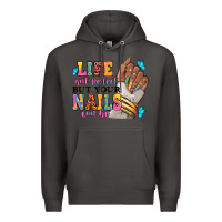 Smoke Life isn't perfect but your nails can be Premium Hoodie - RanaPortraitStore