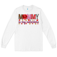 White Mommy is my valentine mother's day Long Sleeve Tee - HowdyJamesFarm