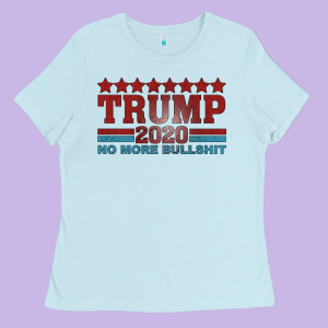 Trump 2020 Ladies Tee Designed By Bettercallsaul