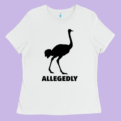 Allegedly Funny Ostrich Ladies Tee Designed By Bettercallsaul